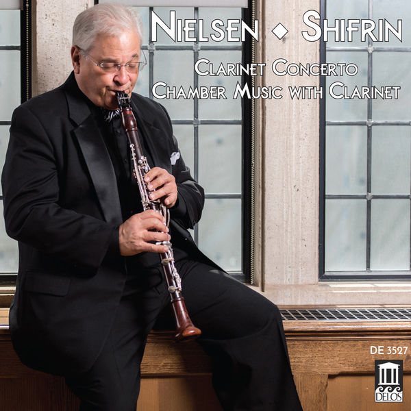 David Shifrin - Nielsen: Clarinet Concerto & Chamber Music with Clarinet (2018) [Official Digital Download 24bit/96kHz]