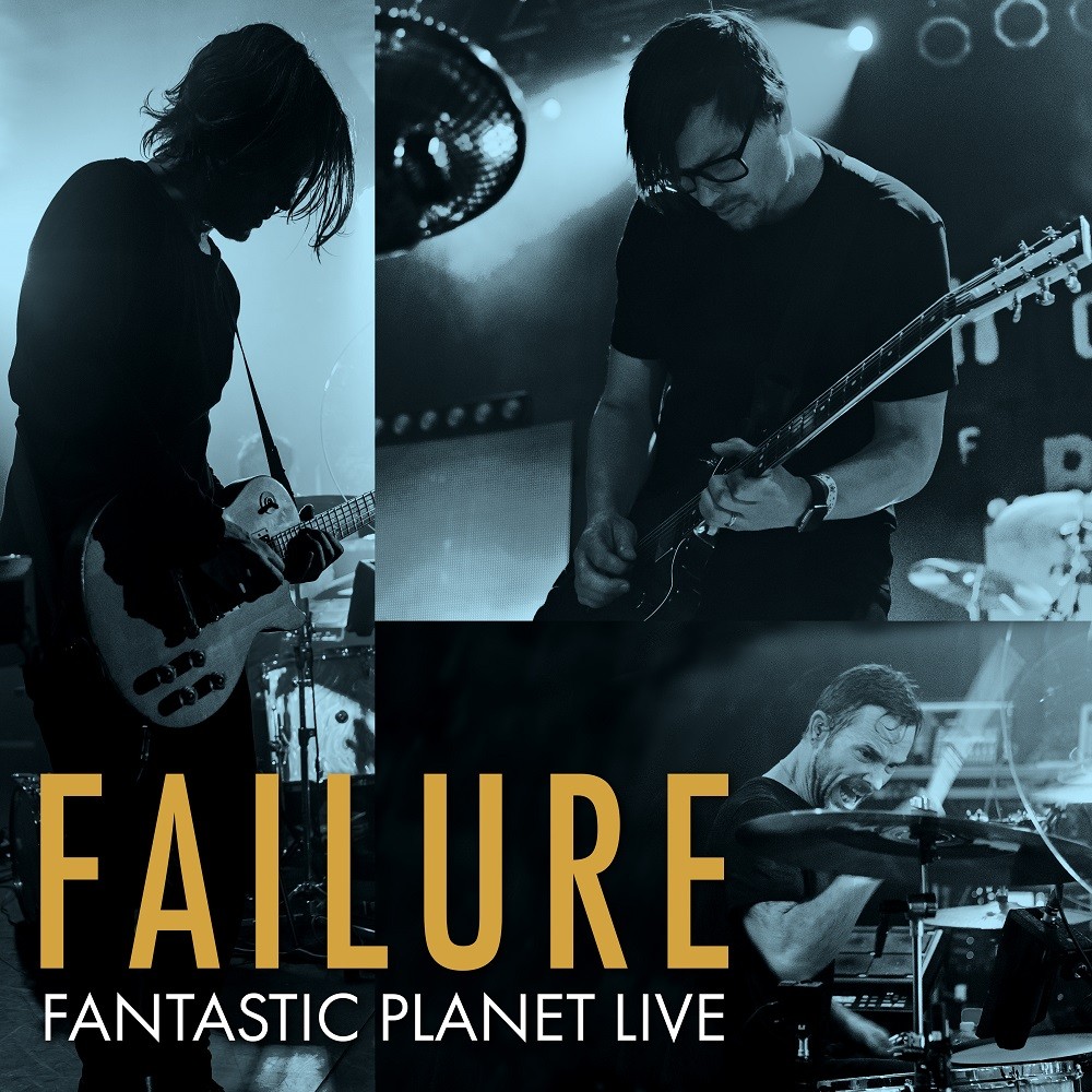 Failure - Fantastic Planet Live (2017/2021) [Official Digital Download 24bit/48kHz]