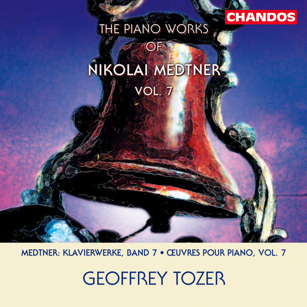 Geoffrey Tozer – Medtner: Piano Works, Vol. 7 (2001/2021) [FLAC 24bit/44,1kHz]