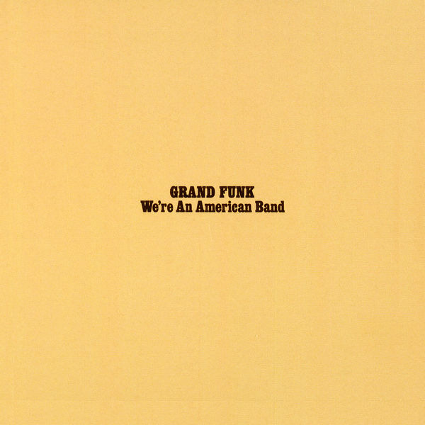 Grand Funk Railroad - We’re An American Band (Remastered) (1973/2021) [FLAC 24bit/96kHz]