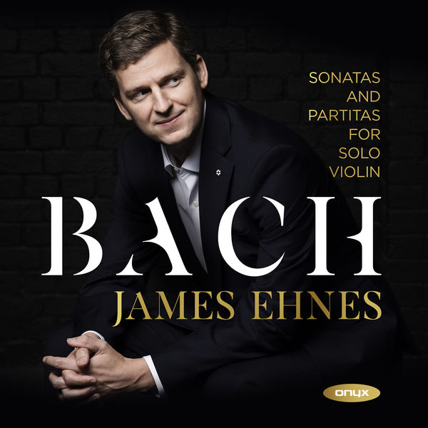 James Ehnes - Bach: Sonatas & Partitas for Solo Violin (2021) [Official Digital Download 24bit/96kHz]