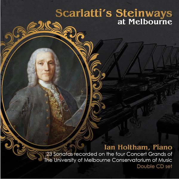 Ian Holtham – Scarlatti’s Steinways at Melbourne (2021) [FLAC 24bit/96kHz]