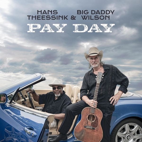 Hans Theessink & Big Daddy Wilson – Pay Day (2021) [Official Digital Download 24bit/96kHz]