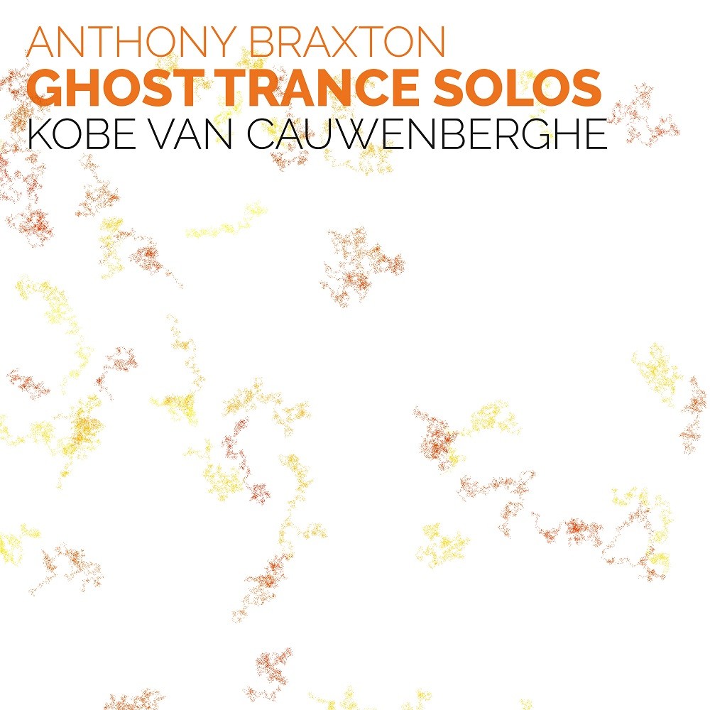 Kobe Van Cauwenberghe – Anthony Braxton: Ghost Trance Solos (2020) [FLAC 24bit/96kHz]