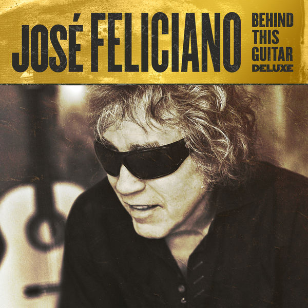 Jose Feliciano - Behind This Guitar (Deluxe) (2021) [FLAC 24bit/96kHz]