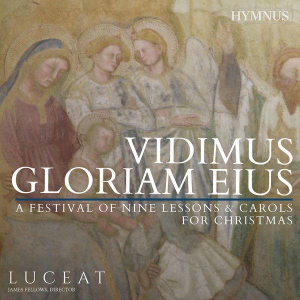 Luceat Choir – Vidimmus Gloriam Eius: A Festival of Nine Lessons & Carols for Christmas (2021) [FLAC 24bit/96kHz]