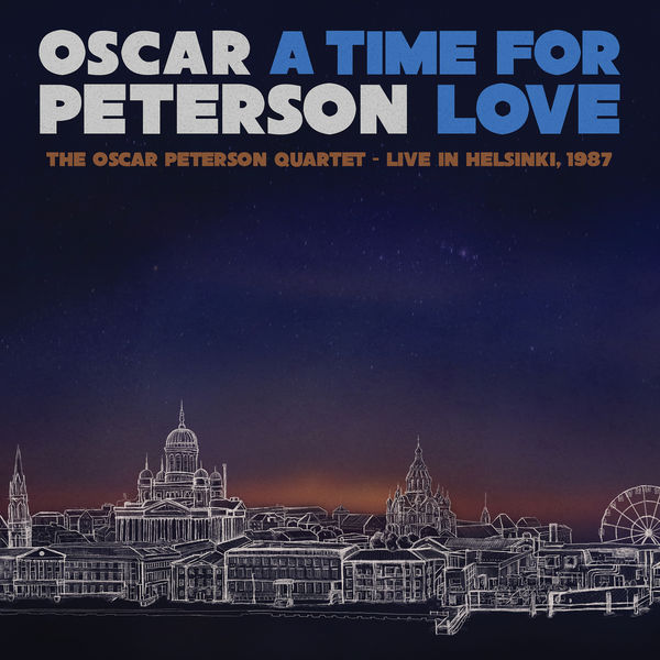 Oscar Peterson - A Time for Love: The Oscar Peterson Quartet Live in Helsinki, 1987 (2021) [FLAC 24bit/96kHz]