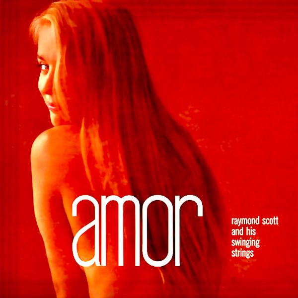 Raymond Scott - Amor (1960/2021) [FLAC 24bit/96kHz]