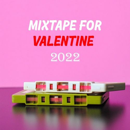 Various-Artists---Mixtape-for-Valentine-2022.jpg