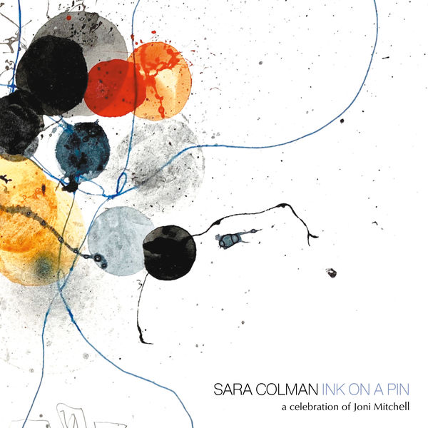 Sara Colman – Ink on a Pin – A Celebration of Joni Mitchell (2021) [FLAC 24bit/44,1kHz]