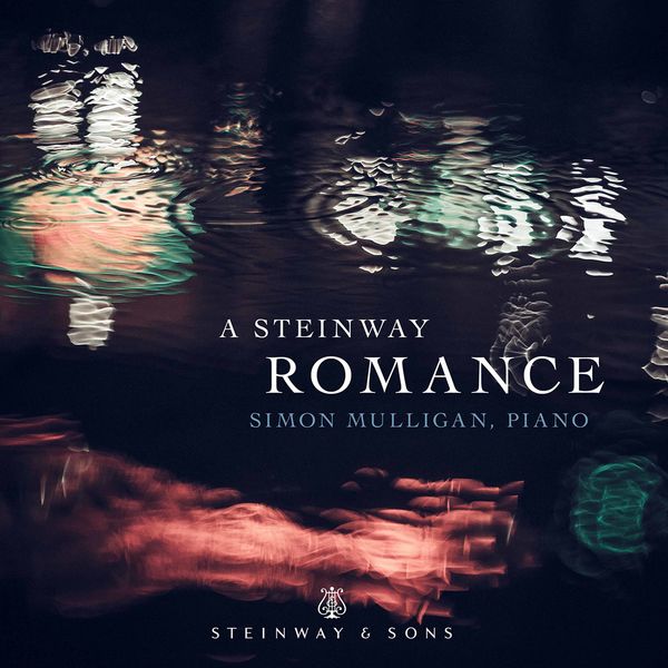 Simon Mulligan - A Steinway Romance (2021) [Official Digital Download 24bit/192kHz]