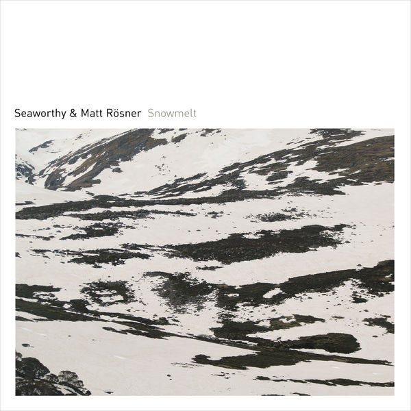 Seaworthy & Matt Rosner – Snowmelt (2021) [FLAC 24bit/44,1kHz]