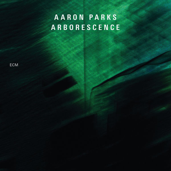 Aaron Parks – Arborescence (2013) [Official Digital Download 24bit/88,2kHz]