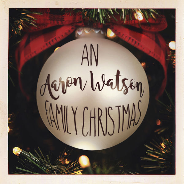 Aaron Watson – An Aaron Watson Family Christmas (2018) [Official Digital Download 24bit/48kHz]