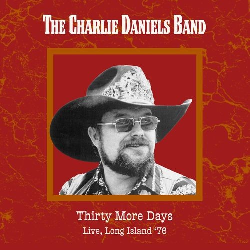The-Charlie-Daniels-Band---Thirty-More-Days-Live-Long-Island-76ce6836bc5ac01618.jpg