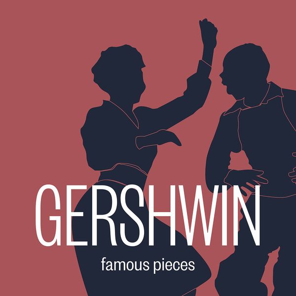 Various Artists - Gershwin: Famous Pieces (2021) [Official Digital Download 24bit/48kHz]