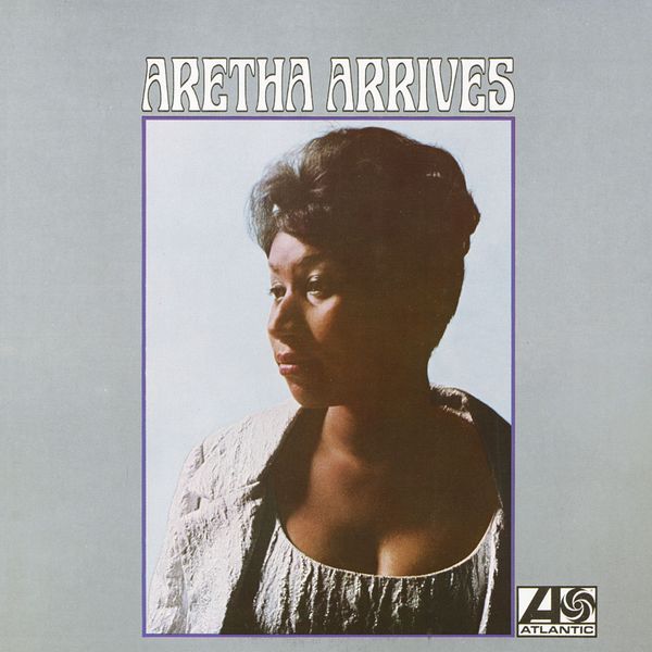 Aretha Franklin - Aretha Arrives (1967/1993/2012) [Official Digital Download 24bit/192kHz]