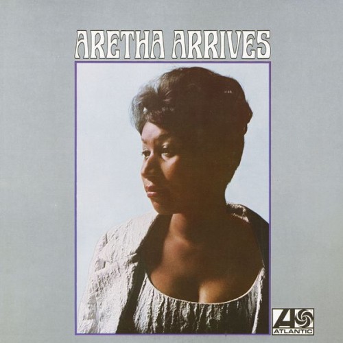 Aretha Franklin – Aretha Arrives (1967/1993/2012) [FLAC 24bit, 192 kHz]