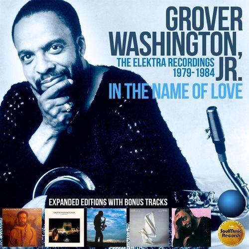 Grover-Washington-Jr.---In-the-Name-of-Love_-The-Elektra-Recordings-1979-1984.jpg