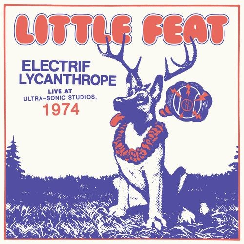 Little-Feat---Electrif-Lycanthrope_-Live-at-Ultra-Sonic-Studios-1974.jpg