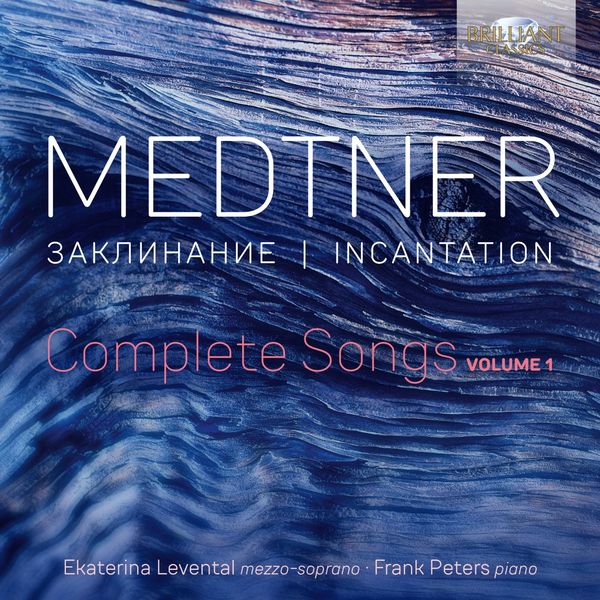 Ekaterina Levental - Medtner: Incantation, Complete Songs, Vol. 1 (2020) [FLAC 24bit/96kHz]