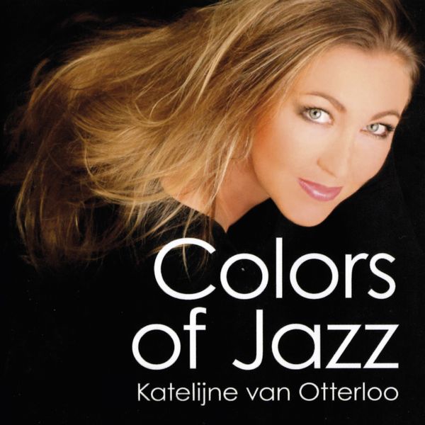 Katelijne Van Otterloo – Colors Of Jazz (2008/2016) [FLAC 24bit/44,1kHz]