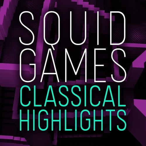 Various-Artists---Squid-Games_-Classical-Highlights.jpg