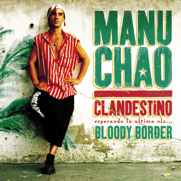 Manu chao – Clandestino / Bloody Border (1998/2019) [FLAC 24bit/44,1kHz]