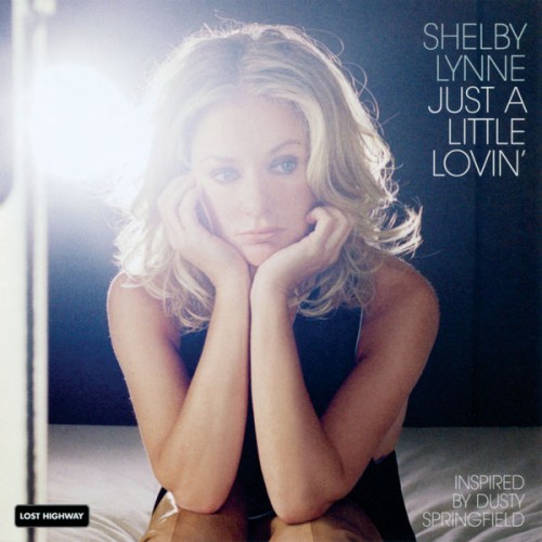 Shelby Lynne – Just A Little Lovin’ (2007/2014) [FLAC 24bit, 192 kHz]