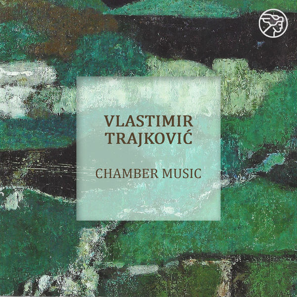 Vlastimir Trajkovic - Chamber Music (2021) [FLAC 24bit/48kHz] Download