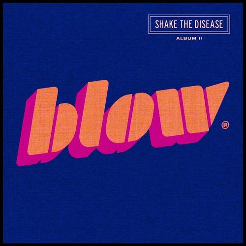 BLOW---Shake-the-Disease.jpg