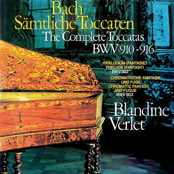 Blandine Verlet - J.S. Bach: Toccatas BWV 910-916, Chromatic Fantasia & Fugue BWV 903, Prelude (Fantasy) BWV 922 (2021) [FLAC 24bit/192kHz]
