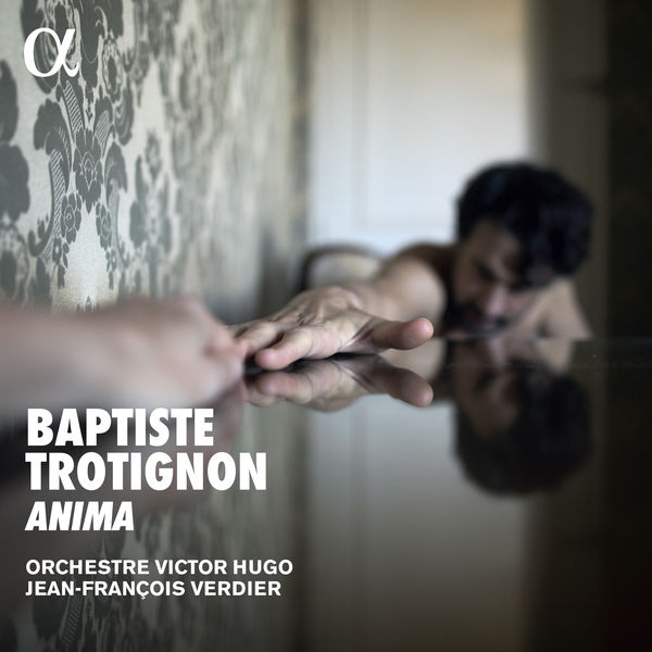 Baptiste Trotignon, Orchestre Victor Hugo & Jean-François Verdier - Anima (2021) [FLAC 24bit/96kHz]