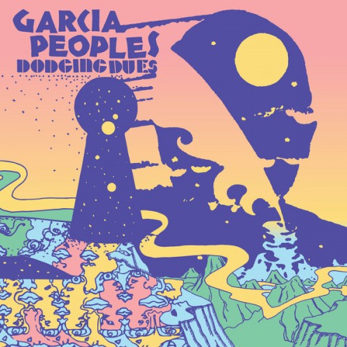 Garcia Peoples – Dodging Dues (2022) [FLAC 24bit, 96 kHz]