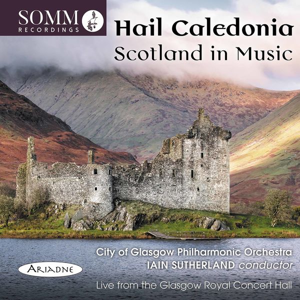 Iain Sutherland, The City of Glasgow Philharmonic Orchestra – Hail Caledonia: Scotland in Music (Live) (2022) [Official Digital Download 24bit/44,1kHz]