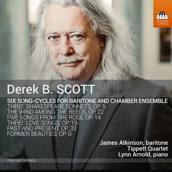 James Atkinson, Tippett Quartet, Lynn Arnold – Derek B. Scott: 6 Song-Cycles for Baritone & Chamber Ensemble (2021) [Official Digital Download 24bit/96kHz]