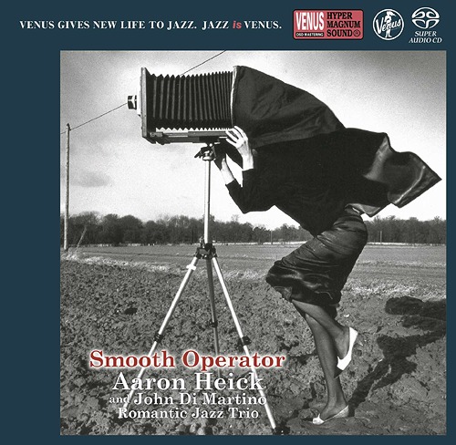 Aaron Heick and John Di Martino Romantic Jazz Trio – Smooth Operator (2021) [Venus Japan] SACD ISO + DSF DSD64 + FLAC 24bit/96kHz