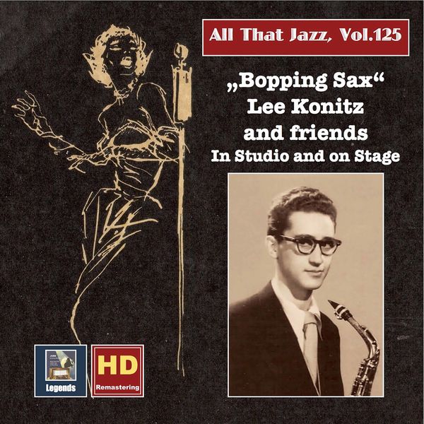 Lee Konitz - All that Jazz, Vol. 125: Bopping Sax – Lee Konitz & Friends in Studio and on Stage (2020) [Official Digital Download 24bit/48kHz]