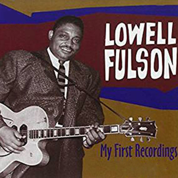 Lowell Fulson – My First Recordings (2001/2020) [Official Digital Download 24bit/44,1kHz]