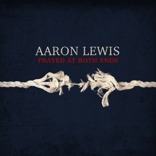 Aaron Lewis - Frayed At Both Ends (2022) 24bit FLAC Download