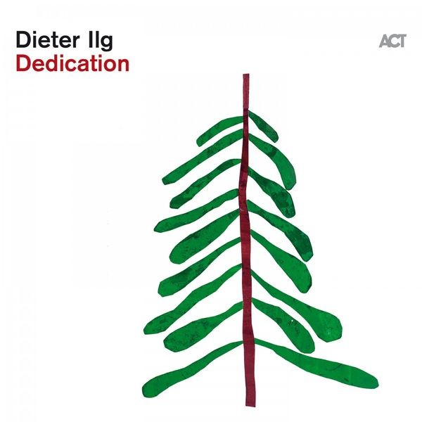Dieter Ilg - Dedication (2022) 24bit FLAC Download