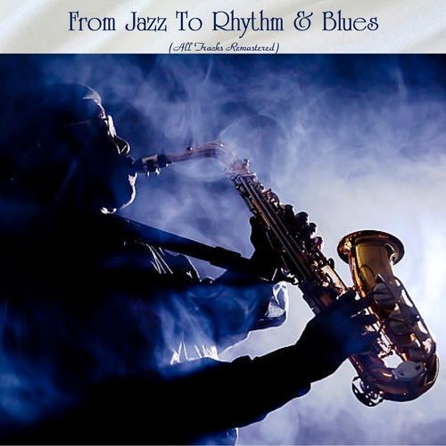 VA---From-Jazz-To-Rhythm--Blues-All-Tracks-Remastered.jpg