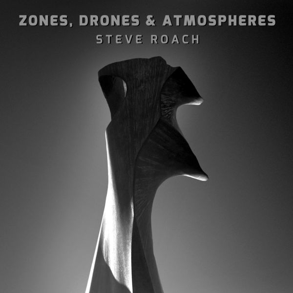 Steve Roach – Zones, Drones & Atmospheres (2022) [Official Digital Download 24bit/96kHz]