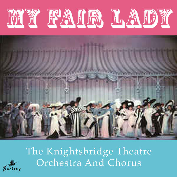 The Knightsbridge Theatre Orchestra And Chorus – My Fair Lady (1963) [Official Digital Download 24bit/96kHz]