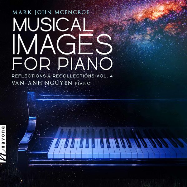 Van-Anh Nguyen - Musical Images for Piano: Reflections & Recollections, Vol. 4 (2022) [FLAC 24bit/96kHz] Download