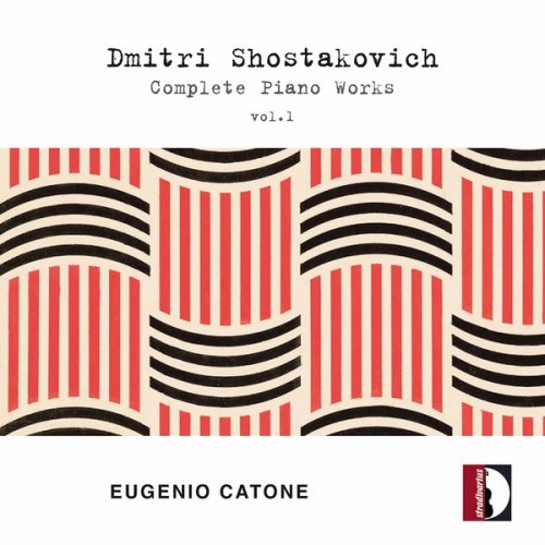 Eugenio Catone – Shostakovich: Complete Piano Works, Vol. 1 (2022) [FLAC 24bit, 88,2 kHz]