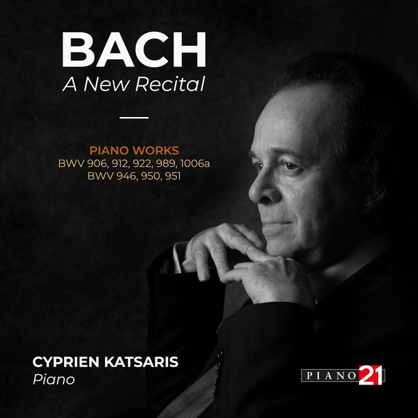 Cyprien Katsaris - Bach: A New Recital - Piano Works, BWV 906, 912, 922, 946, 950, 951, 989 & 1006a (2022) [FLAC 24bit/44,1kHz]