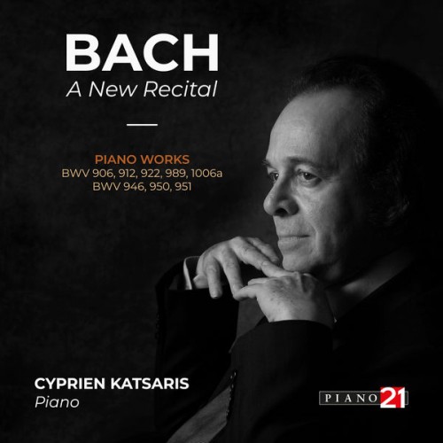 Cyprien Katsaris – Bach: A New Recital – Piano Works, BWV 906, 912, 922, 946, 950, 951, 989 & 1006a (2022) [FLAC 24bit, 44,1 kHz]
