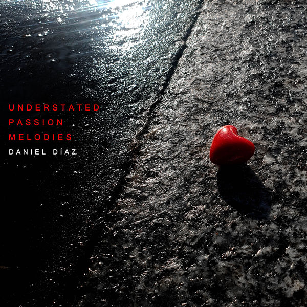 Daniel Diaz – Understated Passion Melodies (2021) [FLAC 24bit/48kHz]