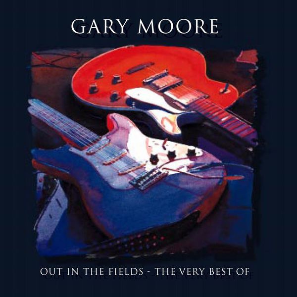 Gary Moore – Out In The Fields – The Very Best Of Gary Moore (1998) [Official Digital Download 24bit/44,1kHz]